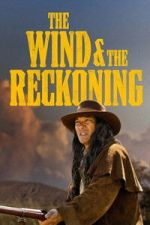 Watch The Wind & the Reckoning Myflixer