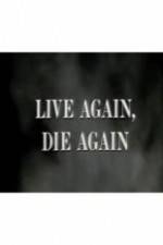 Watch Live Again, Die Again Myflixer