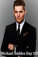 Watch Michael Bubles Day Off Myflixer