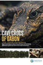 Watch Cave Crocs of Gabon Myflixer