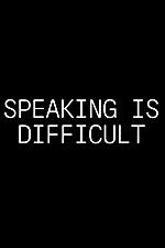 Watch Speaking Is Difficult Myflixer