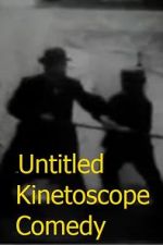 Watch Untitled Kinetoscope Comedy Myflixer