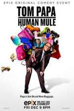 Watch Tom Papa Human Mule Myflixer