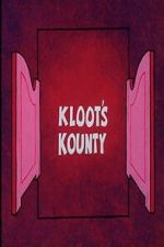 Watch Kloot\'s Kounty Myflixer
