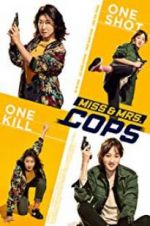 Watch Miss & Mrs. Cops Myflixer