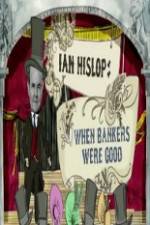 Watch Ian Hislop: When Bankers Were Good Myflixer