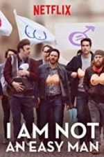 Watch I Am Not an Easy Man Myflixer