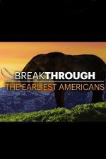 Watch Breakthrough: The Earliest Americans Myflixer