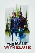 Watch The Issue with Elvis Myflixer