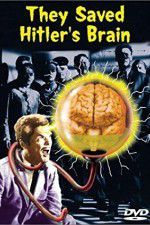 Watch They Saved Hitlers Brain Myflixer