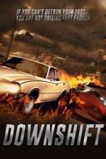 Watch Downshift Myflixer