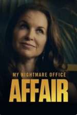 Watch My Nightmare Office Affair Myflixer