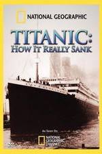 Watch Titanic: How It Really Sank Myflixer