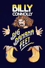 Watch Billy Connolly: Big Banana Feet (TV Special 1977) Myflixer