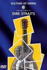 Watch Sultans of Swing: The Very Best of Dire Straits Myflixer