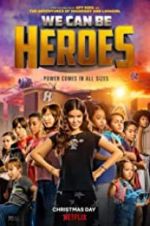 Watch We Can Be Heroes Myflixer