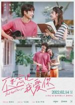 Watch Bu yao wang ji wo ai ni Myflixer