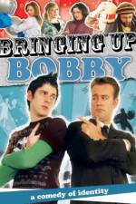 Watch Bringing Up Bobby Myflixer
