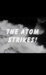 Watch The Atom Strikes! Myflixer