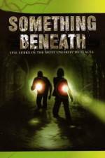 Watch Something Beneath Myflixer