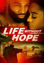 Watch Life Without Hope Myflixer