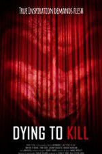 Watch Dying to Kill Myflixer