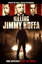 Watch Killing Jimmy Hoffa Myflixer