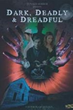 Watch Dark, Deadly & Dreadful Myflixer