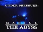 Watch Under Pressure: Making \'The Abyss\' Myflixer