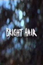 Watch Bright Hair Myflixer