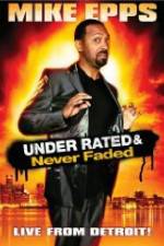 Watch Mike Epps: Under Rated & Never Faded Myflixer