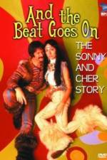 Watch And the Beat Goes On The Sonny and Cher Story Myflixer