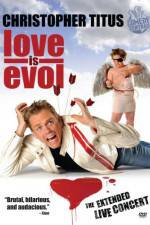 Watch Christopher Titus Love Is Evol Myflixer