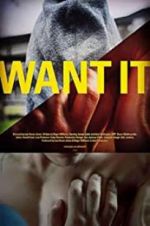 Watch Want It Myflixer