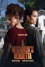 Watch A Neighbor's Vendetta Myflixer