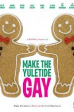 Watch Make the Yuletide Gay Myflixer