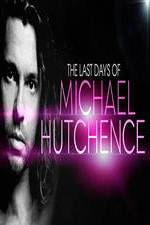 Watch The Last Days Of Michael Hutchence Myflixer