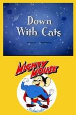 Watch Down with Cats (Short 1943) Myflixer