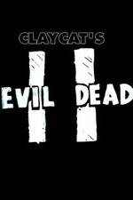 Watch Claycat's Evil Dead II Myflixer