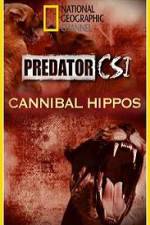 Watch Predator CSI Cannibal Hippos Myflixer