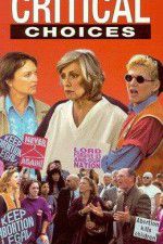 Watch Critical Choices Myflixer