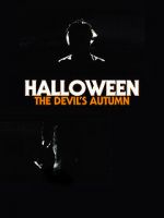 Watch Halloween: The Devil\'s Autumn Myflixer