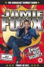 Watch Jamie Foxx I Might Need Security Myflixer