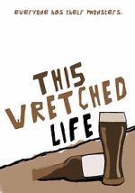 Watch This Wretched Life Myflixer