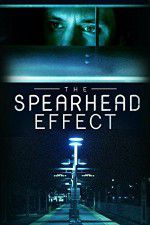 Watch The Spearhead Effect Myflixer