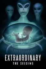 Watch Extraordinary: The Seeding Myflixer