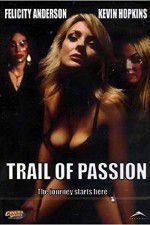 Watch Trail of Passion Myflixer