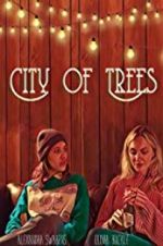 Watch City of Trees Myflixer