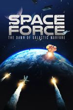 Watch Space Force: The Dawn of Galactic Warfare Myflixer
