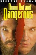 Watch Down Out & Dangerous Myflixer